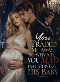 You Traded Me Away, So Why Are You Mad I’m Carrying His Baby