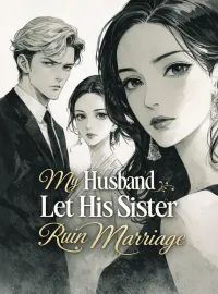My Husband Let His Sister Ruin Our Marriage