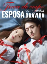 Troca de corpo com minha esposa grávida