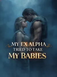 My Ex Alpha Tried to Take My Babies