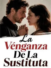 La Venganza De La Sustituta