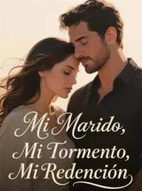 Mi Marido, Mi Tormento, Mi Redención