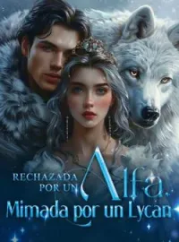 Rechazada por un Alfa, Mimada por un Lycan