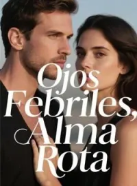 Ojos Febriles, Alma Rota