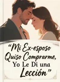 Mi Ex-esposo Quiso Comprarme, Yo Le Di una Lección