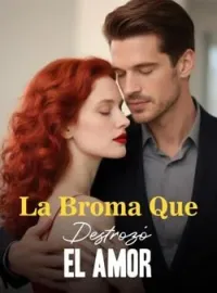 La Broma Que Destrozó el Amor