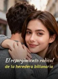 El resurgimiento radical de la heredera billonaria