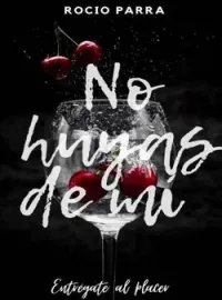 No huyas de mi