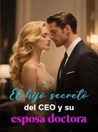 El hijo secreto del CEO y su esposa doctora