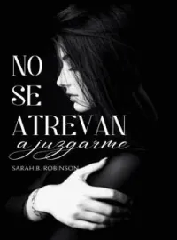 No se atrevan a juzgarme