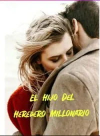 El hijo del heredero Millonario
