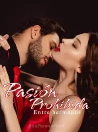 Pasión prohibida: Entre hermanos.