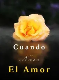 Cuando Nace El Amor
