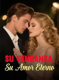 Su Venganza, Su Amor Eterno