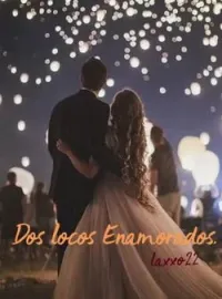 Dos Locos Enamorados.