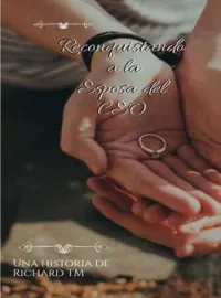 Reconquistando A La Esposa Del Ceo