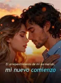 El arrepentimiento de mi ex-marido, mi nuevo comienzo