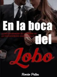 En la boca del lobo.