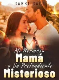 Mi Hermosa Mamá y Su Pretendiente Misterioso