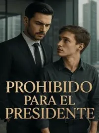 Prohibido para el Presidente