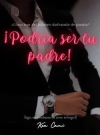 ¡Podría ser tu padre!