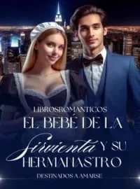 El Bebé De La Sirvienta Y Su Hermanastro