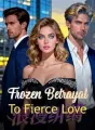 From Frozen Betrayal To Fierce Love cover