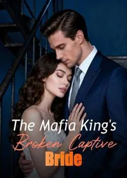 The Mafia King's Broken Captive Bride