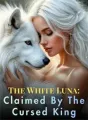 The White Luna: Claimed By The Cursed King cover