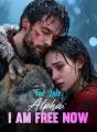 Too Late, Alpha: I Am Free Now cover