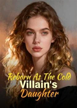 Reborn As The Cold Villain's Daughter