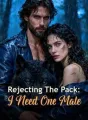 Rejecting The Pack: I Need One Mate cover
