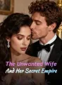 The Unwanted Wife And Her Secret Empire cover
