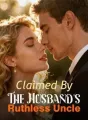 Claimed By The Husband's Ruthless Uncle cover