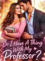 Do I Have A Thing With My Professor? cover