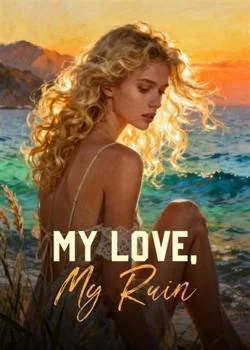 My Love, My Ruin