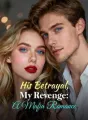 His Betrayal, My Revenge: A Mafia Romance cover