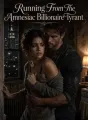 Running From The Amnesiac Billionaire Tyrant cover