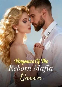 Vengeance Of The Reborn Mafia Queen