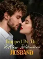 Trapped By The Ruthless Billionaire Husband cover