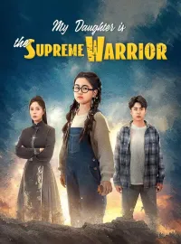 My Daughter is the Supreme Warrior