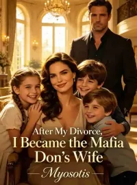 After My Divorce, I Became the Mafia Don’s Wife