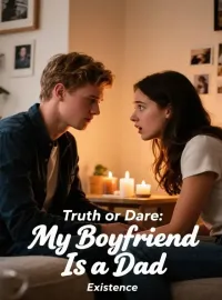 Truth or Dare: My Boyfriend Is a Dad