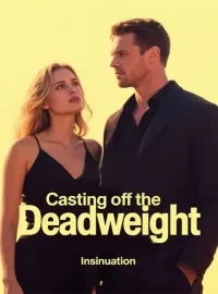 Casting off the Deadweight