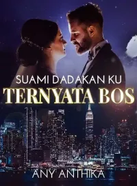 Suami Dadakan Ku Ternyata Bos