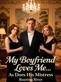 My Boyfriend Loves Me... As Does His Mistress