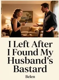 I Left After I Found My Husband’s Bastard