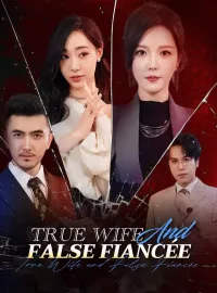 True Wife and False Fiancée