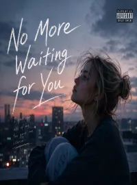 No More Waiting for You