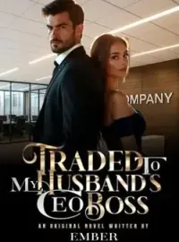 Traded To My Husband's CEO Boss